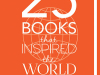 25 Books that Inspired the World