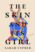 The cover to The Skin and Its Girl by Sarah Cypher