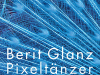 The cover to Pixeltänzer by Berit Glanz
