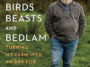 The cover to Birds, Beast, and Bedlam: Turning My Farm into an Ark for Lost Species by Derek Gow