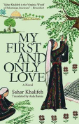 The cover to My First and Only Love by Sahar Khalifeh