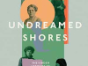 The cover to Undreamed Shores: The Hidden Heroines of British Anthropology by Frances Larson