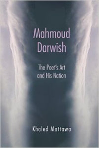 Mahmoud Darwish: The Poet's Art and His Nation