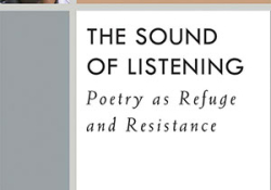 The cover to The Sound of Listening: Poetry as Refuge and Resistance by Philip Metres