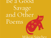 The cover to How to Be a Good Savage and Other Poems by Mikeas Sánchez