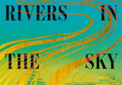 The cover to There Are Rivers in the Sky by Elif Shafak