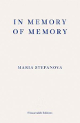 The cover to In Memory of Memory by Maria Stepanova