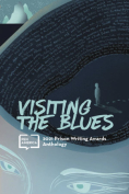 The cover to Visiting the Blues: PEN America 2021 Prison Writing Awards Anthology by PEN America