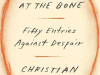 The cover to Zero at the Bone: Fifty Entries against Despair by Christian Wiman