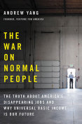 The cover to The War on Normal People: The Truth about America's Disappearing Jobs and Why Universal Basic Income Is Our Future by Andrew Young